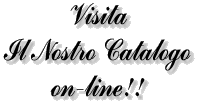 Visita il nostro catalogo on-line!!!